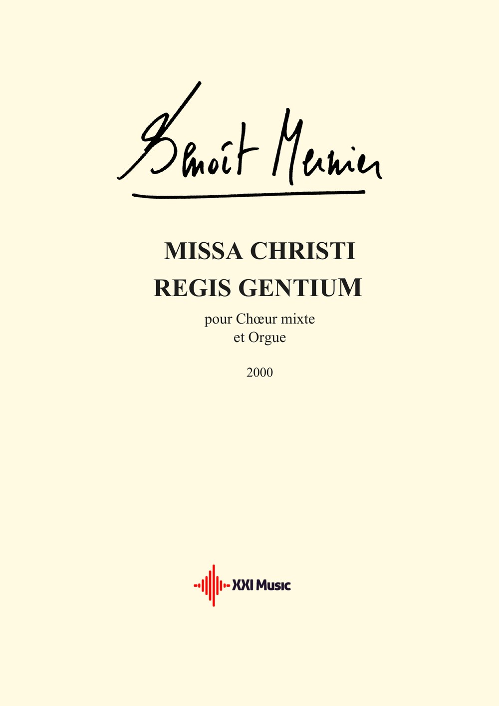 Couverture de la partition Missa Christi Regis Gentium de Benoît Mernier, XXI Music Publishing, référence XXI Music 031